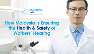 How Malaysia is Ensuring the Health & Safety of Workers’ Hearing