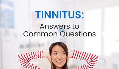 Tinnitus: Answers to Common Questions