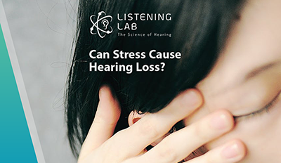 Can Stress Cause Hearing Loss?